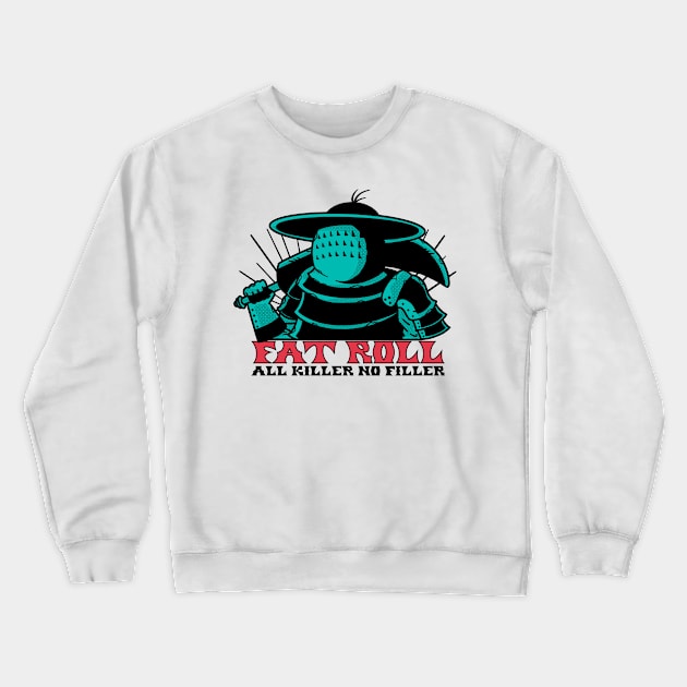 Fat Roll Crewneck Sweatshirt by LoudMouthThreads